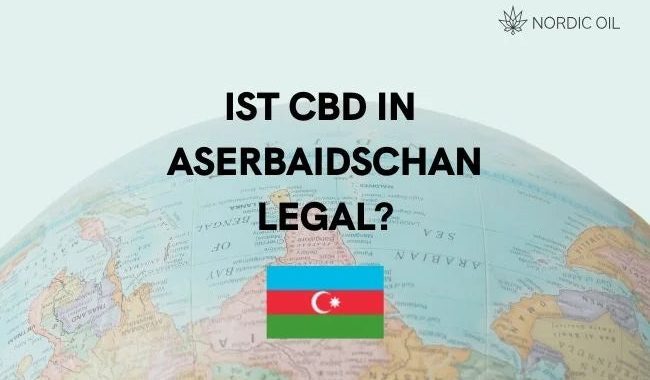 Ist CBD in Aserbaidschan legal?