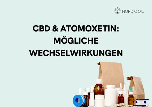 CBD und Atomoxetin (z. B. Strattera, Attentin)