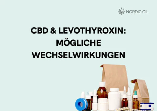 CBD und Levothyroxin (z. B. Eutirox, Levoxyl)