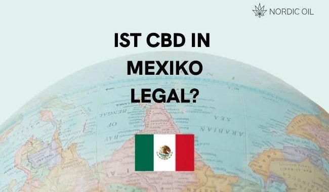 Ist CBD in Mexiko legal?