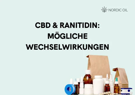 CBD und Ranitidin (z. B. Zantac, Sostril, Ranitic)