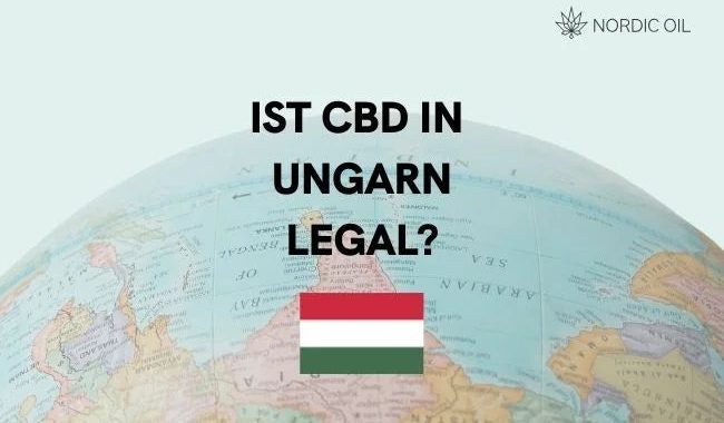 Ist CBD in Ungarn legal?